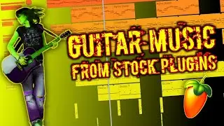 HOW TO MAKE GUITAR MUSIC | SAD BEAT FL STUDIO STOCK PLUGINS