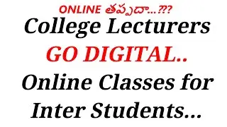 Online Classes for TS Inter students? Training program for lecturers- College Lecturers go digital!