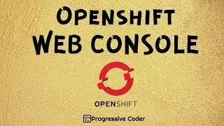 OpenShift Web Console Walkthrough | Overview | OpenShift Tutorial Part 2