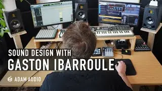 SOUND DESIGN for film with Gaston Ibarroule | ADAM Audio