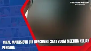 Viral Mahasiswi UIN Bercumbu saat Zoom Meeting Kuliah Perdana
