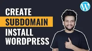 Create a Subdomain in cPanel And Install WordPress