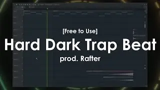 [Free to Use] Hard Dark Trap Beat | Free Trap Instrumental + FLP + RafterPack v4