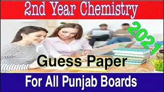 2nd year chemistry guess paper 2021|| important long questions of 2nd year chemistry || Guess papers