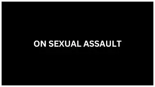 What Everyone Should Know About Sexual Assault