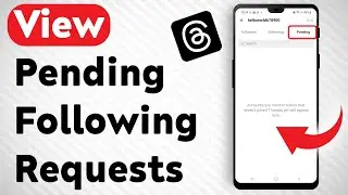 How To View Pending Following Requests In Threads - Full Guide