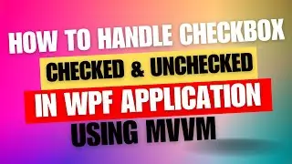 How to handle CheckBox Checked/Unchecked (By Property binding and by Command binding) in wpf MVVM
