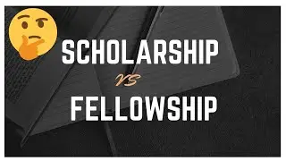 SCHOLARSHIP vs FELLOWSHIP