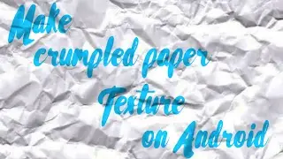 How To Make crumpled paper Text On Android