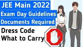 JEE Main 2022 Dress Code and Exam Guidelines | Documents Required | Banned Items | JEE Main 2022