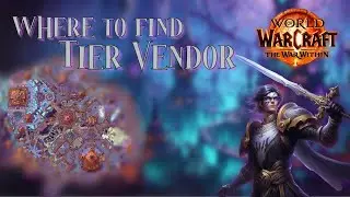 How to find the TIER VENDOR SEASON ONE World of Warcraft War Within