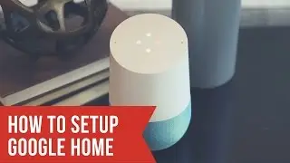 Google Home Setup | How to set up Google Home