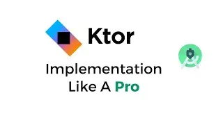Ktor Easy And Professional way of  Implementation | Android Studio