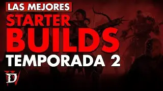 ¡Las STARTER BUILDS que estabas buscando para esta SEGUNDA TEMPORADA de DIABLO 4!