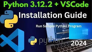 Install Python and VSCode on Windows 10/11 | How to setup Python for VSCode | Run Sample code