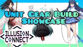 Illusion Connect Global: My Unit Gear Build Showcase!