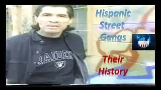 Hispanic Street Gangs - Their History