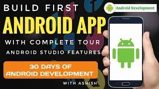 2. Build First Android App | Android Studio Features | 30 Days Android Development | Code By Ashish