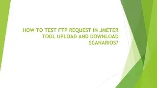 HOW TO TEST FTP REQUEST IN JMETER TOOL UPLOAD AND DOWNLOAD SCANARIOS? #jmeter #ftpserver #youtuber