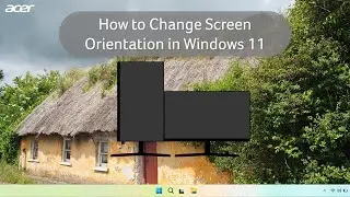 How to Change Your Display's Screen Orientation in Windows 11
