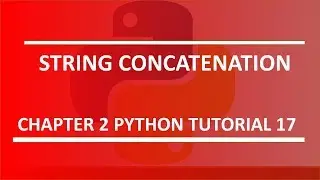 String Concatenation : Python tutorial 17
