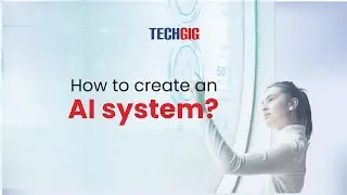How to create an AI system?