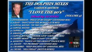 THE DOLPHIN MIXES - VARIOUS ARTISTS - ''I LOVE THE 90's'' (VOLUME 3)