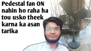 Pedestal fan ya stand wala pankha ON na ho tou kaisa theek ya fix karein ghar |home mein by yourself
