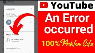 How to fix an error occurred youtube problem |An Error occurred Youtube Problem|Barkhal Tech