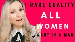 1 Rare Quality ALL WOMEN Secretly Want In a Man | SHE WANTS 