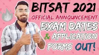 BITSAT 2021 Official Announcement🔥🔥🔥| BITSAT 2021 Exam Date | BITSAT 2021 Application Form | 