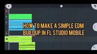 How to make a simple EDM buildup in FL studio mobile