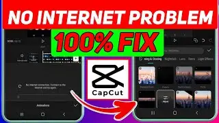 Capcut No Internet Problem Solved 100%