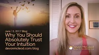 Why You Should Absolutely Trust Your Intuition - June 13, 2017 Blog