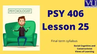psy406 lesson 25| educational psychology | Social Cognitive and Constructivist Views of Learning I