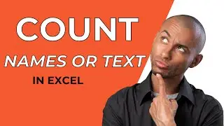How to Count Names or Text in Excel