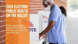 2020 Election: Public Health on the Ballot