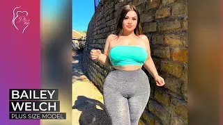 Bailey Welch - Plus-Size Curvy Model - Bio & Facts