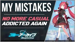 [Blue Archive] Suddenly Addicted Again, But I Made So Many Mistakes... Let's Talk About Them