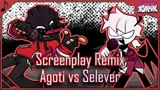 Screenplay Remix pero es Agoti vs Selever | Friday Night Funkin