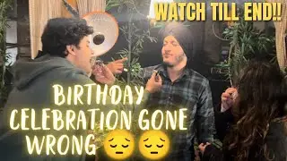 MY 22ND BIRTHDAY CELEBRATION GONE WRONG 😭