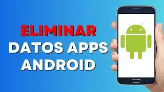 Cómo Borrar Datos de Aplicaciones en Android