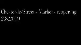 Market Place - Chester-le-Street - reopening 2.8.2019