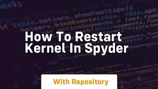 How to restart kernel in spyder