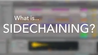Sidechaining Tutorial - What is Sidechain Compression (TIMESTAMPED)