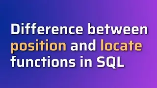 DIFFERENCE BETWEEN POSITION AND LOCATE FUNCTION IN SQL || MASTER IN SQL |ADVANCE SQL FUNCTIONS 