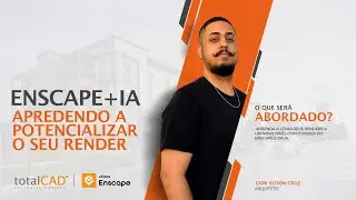 Enscape + IA | Apredendo a potencializar o seu render