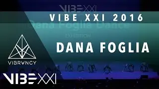 Dana Foglia Dance | VIBE XXI 2016 [@VIBRVNCY 4K] @danafogliadance 
