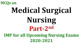 MCQs on Medical Surgical Nursing- Part-2nd  for 2020-2021 Exams|| BNS 042 Block 5th Unit 2nd MCQs
