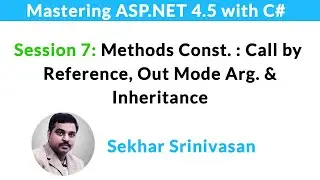 #7: Methods in C# | Call By Reference | Out Mode Arguments | Inheritance Introduction